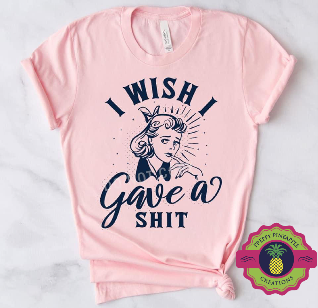 I WISH I GAVE A SHIT – Preppy Pineapple Creations