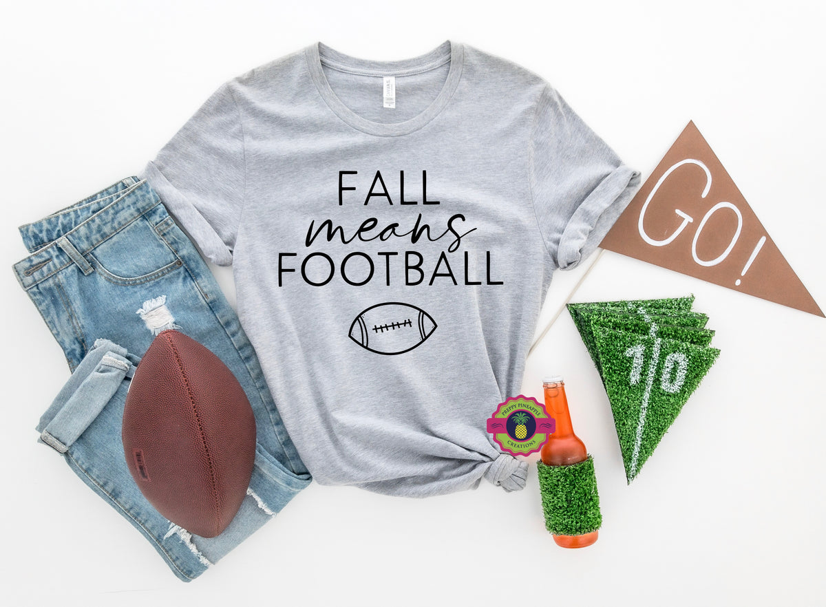 Fall Means Football shirt/Fall Football Tee/Football T-shirt/Fall