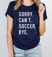 SORRY. CAN'T. SOCCER. BYE.