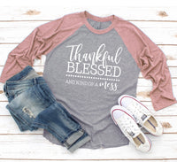 Thankful Blessed and Kind of a Mess Raglan