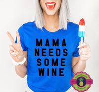 MAMA NEEDS SOME WINE
