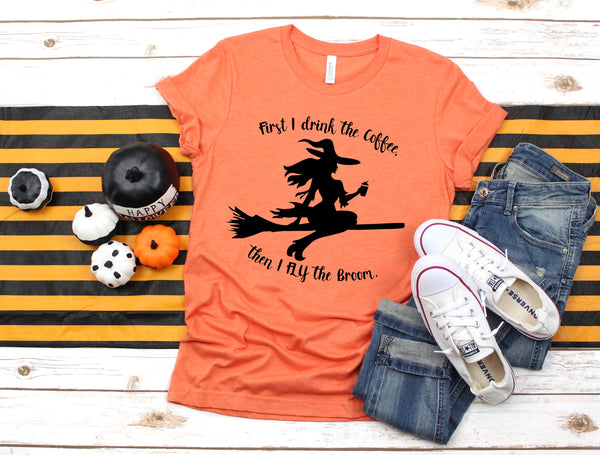 Drink the coffee/ fly the broom T-shirt