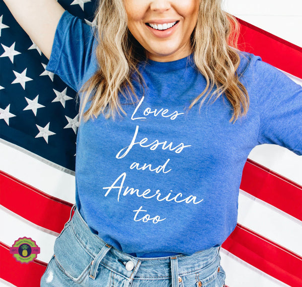 LOVES JESUS AND AMERICA TOO