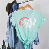 MENTALLY CHECKED OUT TSHIRT/TANK