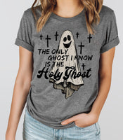 THE ONLY GHOST I KNOW IS THE HOLY GHOST