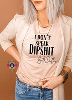 I DON'T SPEAK DIPSHIT (TANK OPTION)